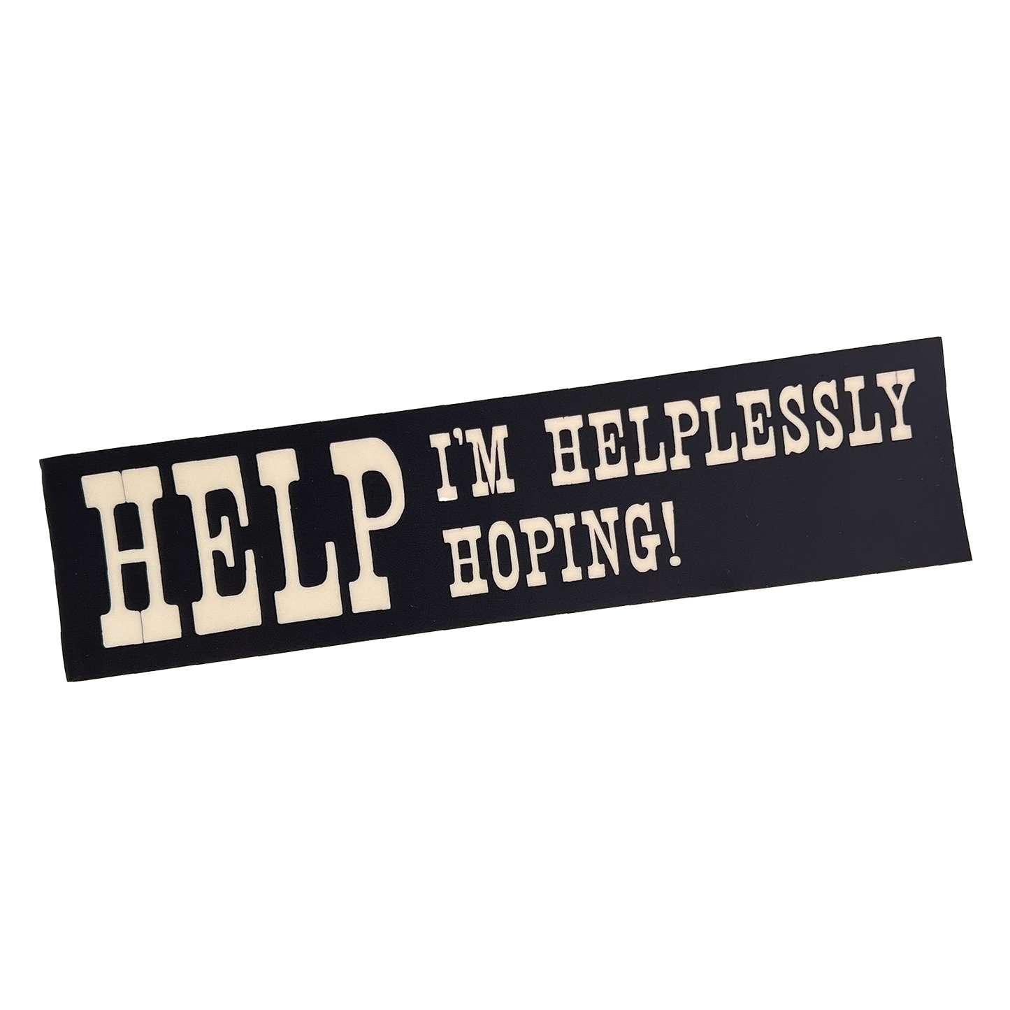 "Help I'm Helplessly Hoping!" Sticker