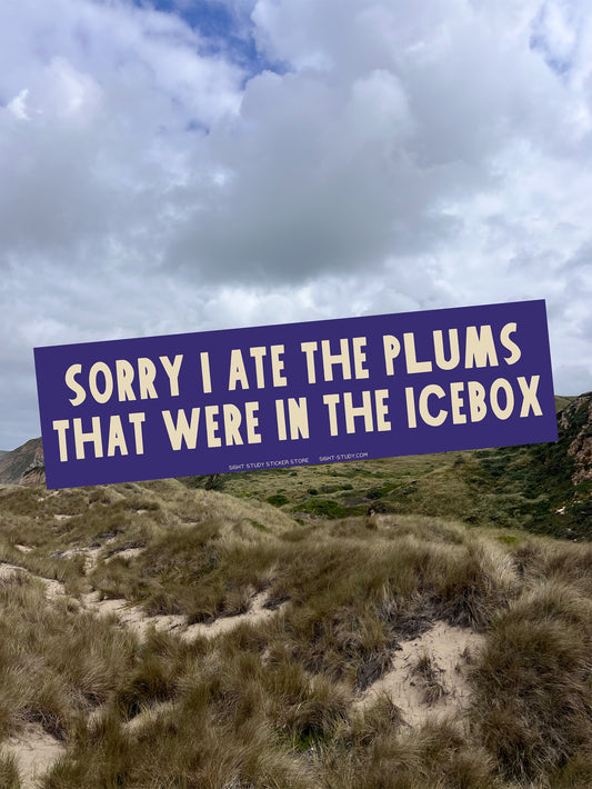"Sorry I Ate The Plums" Sticker