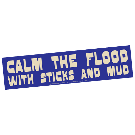 "Calm The Flood" Sticker