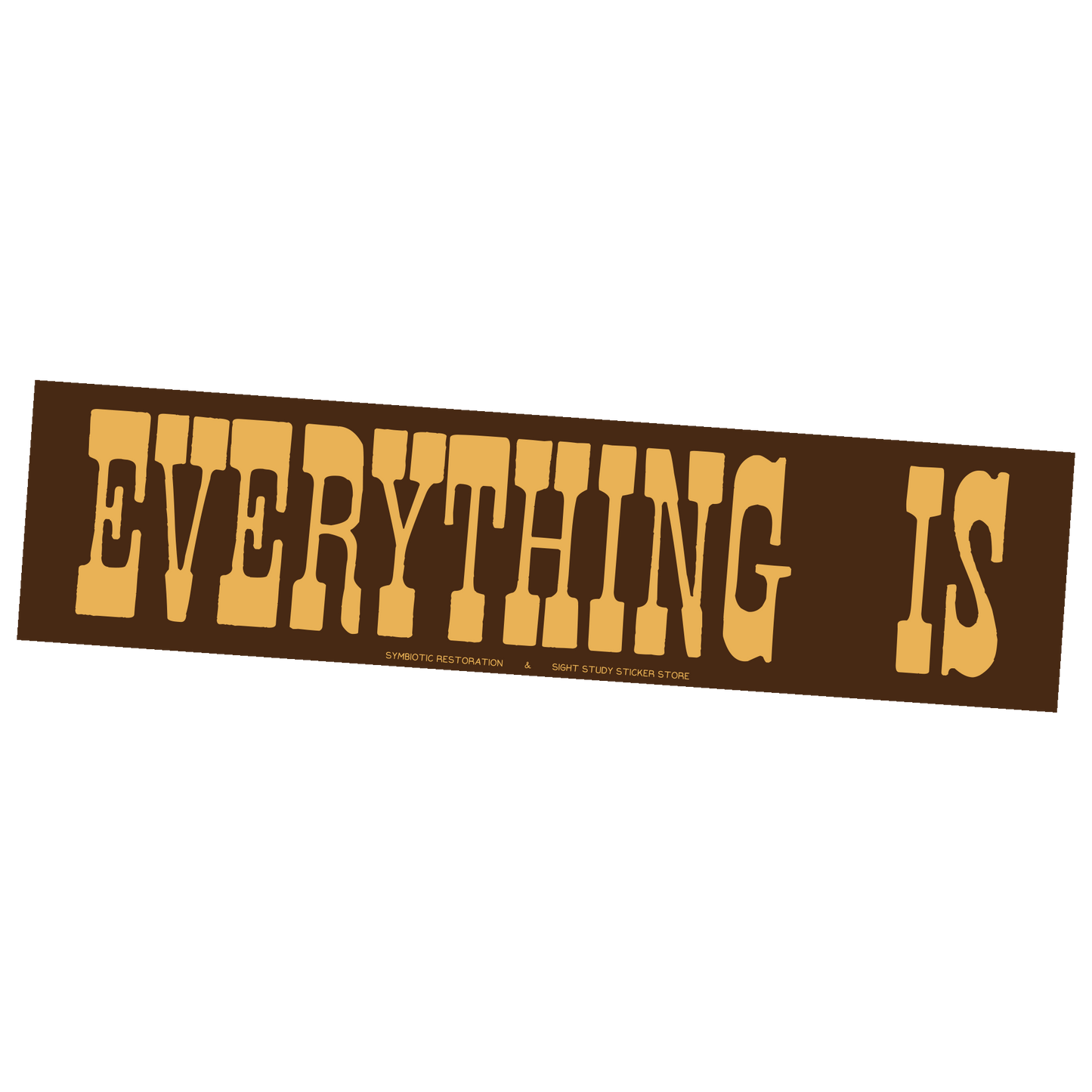 "Everything Is" Sticker