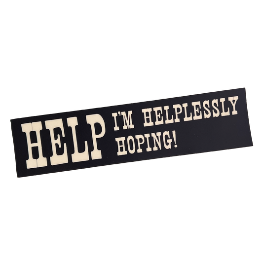 "Help I'm Helplessly Hoping!" Sticker