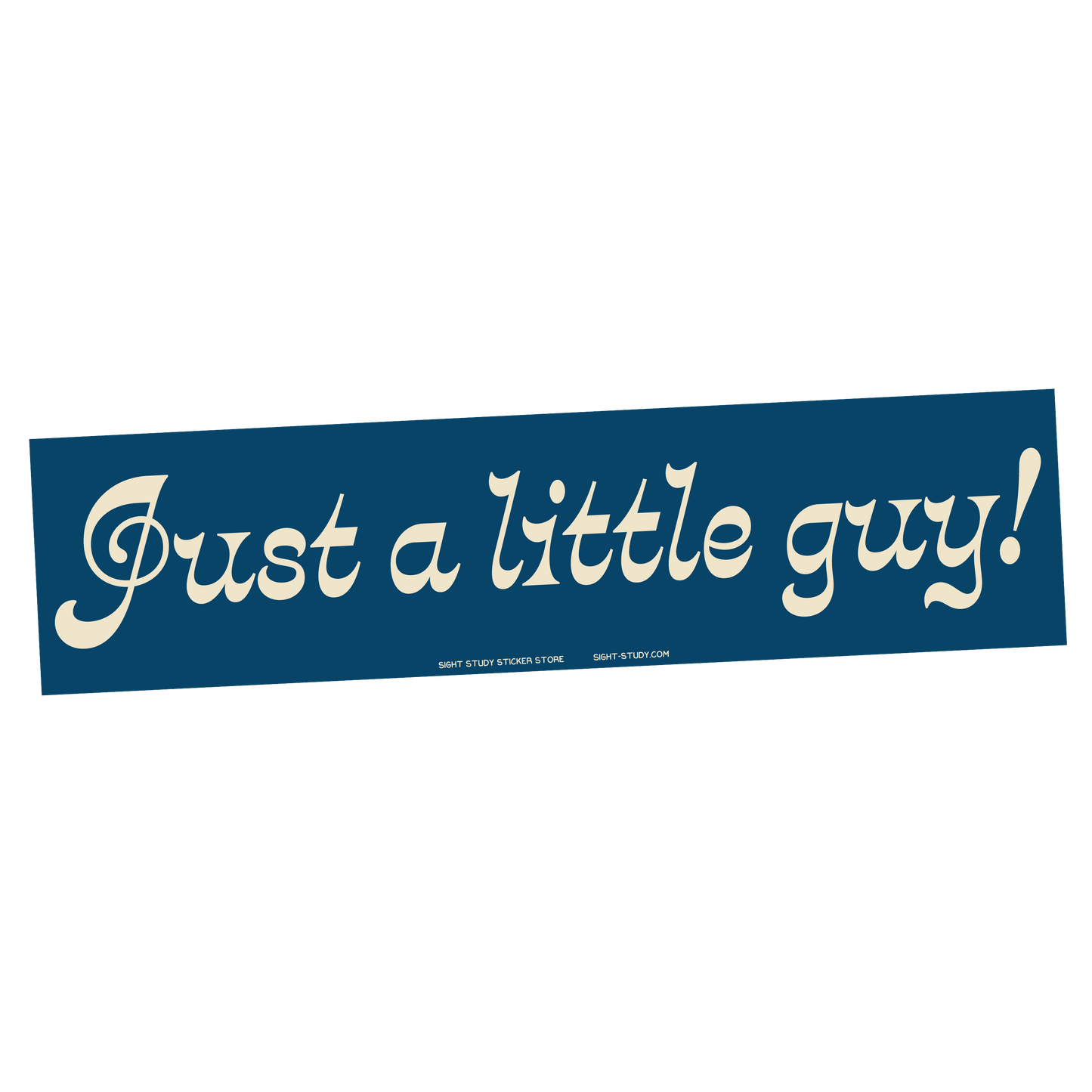 "Just A Little Guy" Sticker