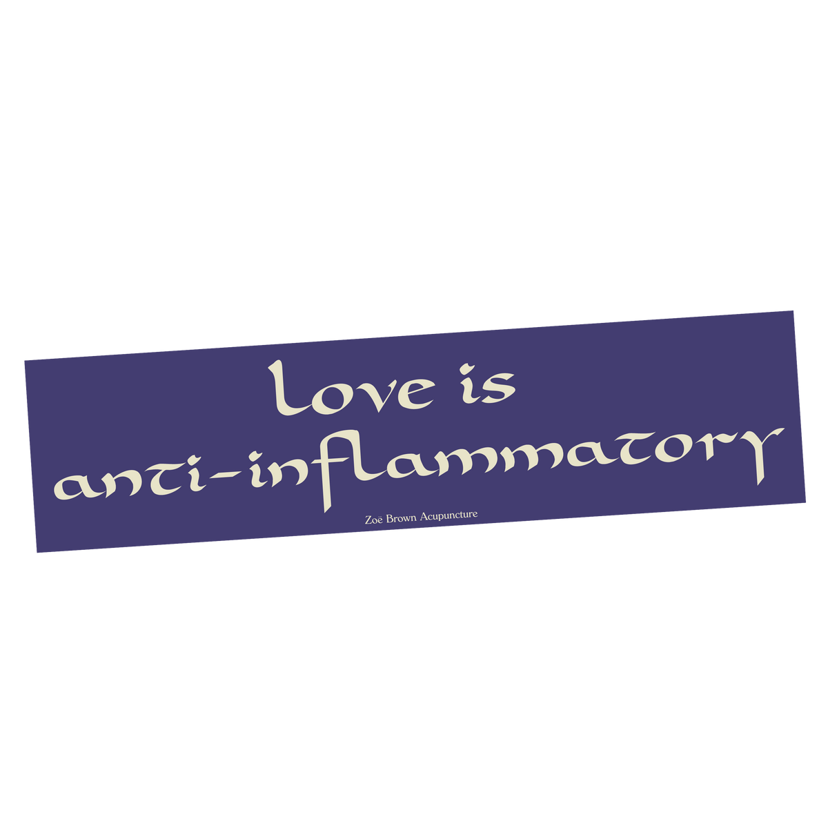 "Love is Anti-Inflammatory" Sticker