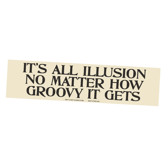 "It's All Illusion" Sticker