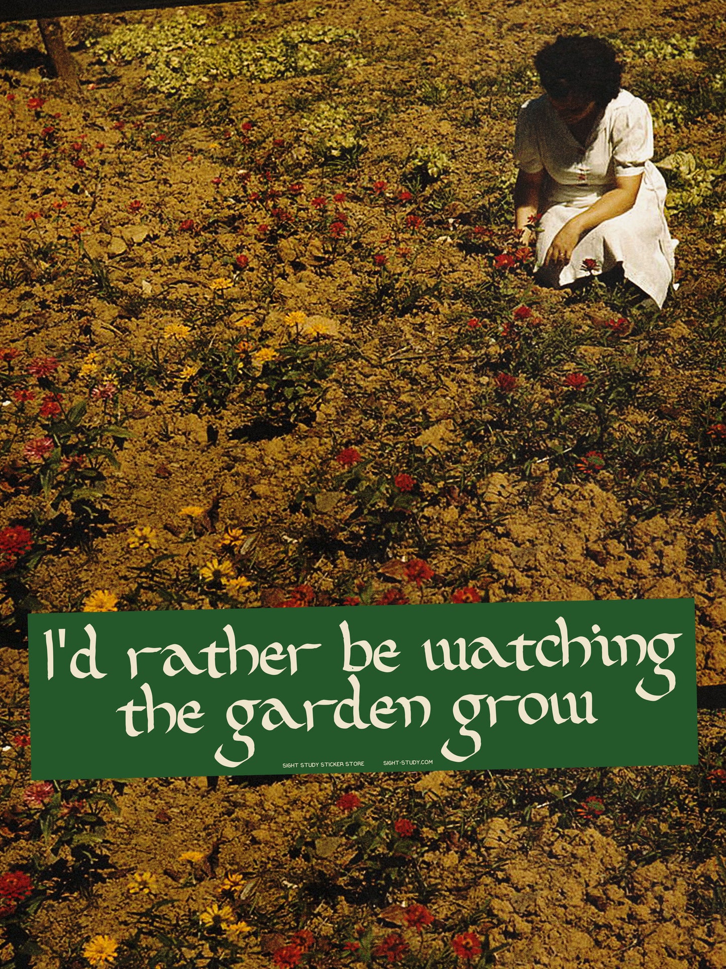 "I'd Rather Be Watching The Garden Grow" Sticker