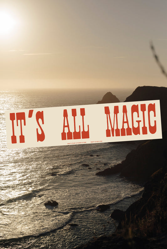 "It's All Magic" Sticker