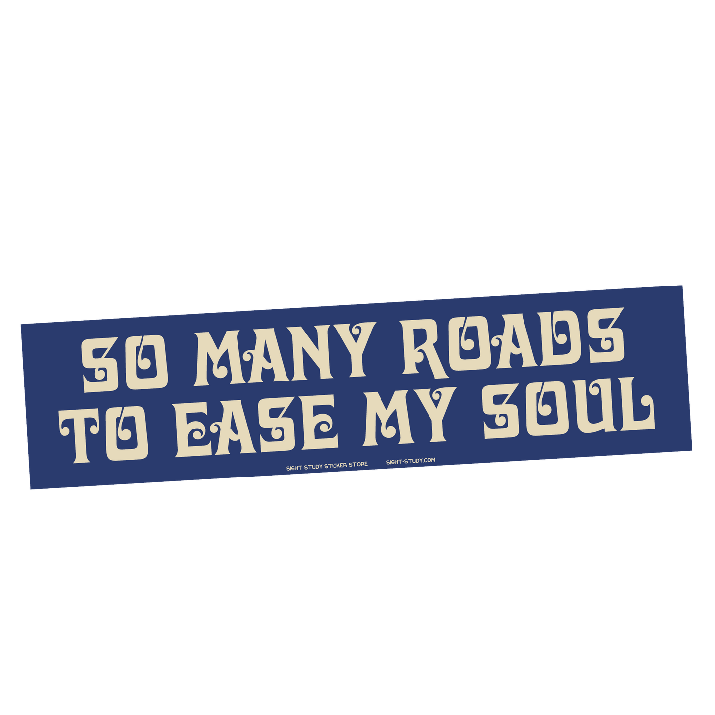 "So Many Roads to Ease My Soul" Sticker