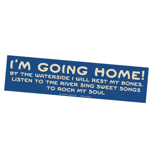 "I'm Going Home!" Sticker